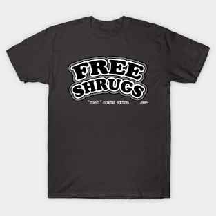 Free Shrug (2) T-Shirt